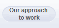 Our approach 
to work