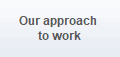 Our approach 
to work